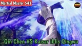 Martial Master 543 ‼️Qin Chen VS Kaisar iblis Qingwu