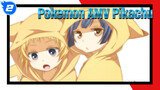 AMV/ Kỷ Niệm 12 Năm Pokemon | Tiến Lên Pikachu!_2