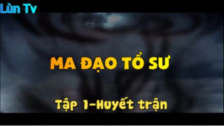 Ma đạo tổ sư_Tập 1 -Huyết trận