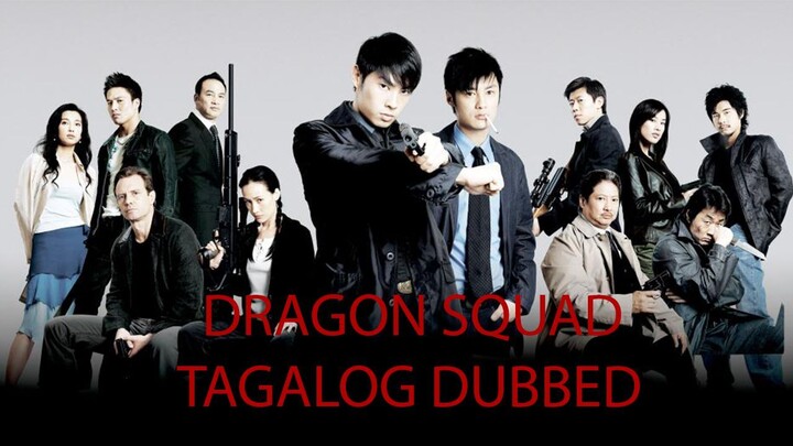 Dragon Squad (猛龍) (2005) Tagalog Dubbed Action Movie Vanness Wu, Sammo Hun, Michael Biehn, Maggie Q