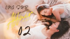 [Thai Series] Affair | EP 2 | ENG SUB