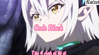 Code Black _Tập 4 Anh gì đó ơi