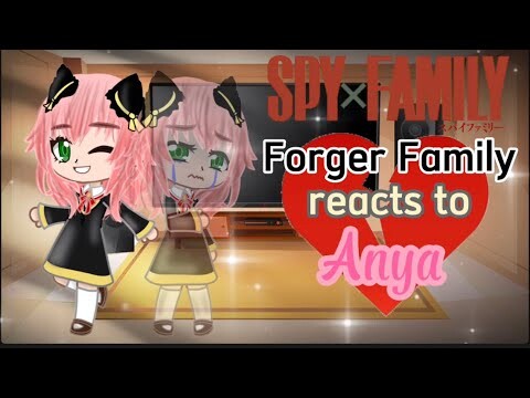 Forger Family react to Anya ||Gacha Club|| //My AU// (ft. Forger Family) (Spy x Family) (angst?)