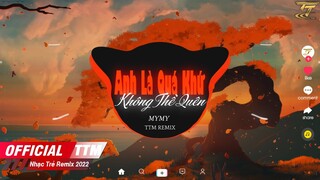 Anh Là Quá Khứ Không Thể Quên - MYMY x TTM REMIX| Đời Hư Ảo Anh Là Giấc Mơ Hão Huyền | Nhạc Trẻ  EDM