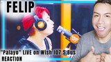 FELIP Palayo LIVE on Wish 107.5 Bus | REACTION