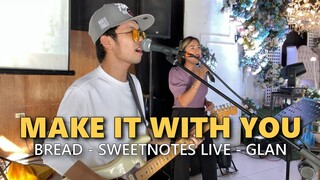 MAKE IT WITH YOU - Bread - Sweetnotes Live @ Glan Sarangani Province