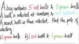 A bag contains 5 red balls & 3 green balls. A ball is selected at random &