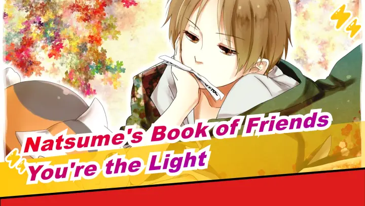 [Natsume's Book of Friends] You're the Light When It's Dark
