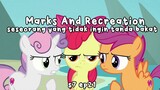 Marks And Recreation - My Little Pony Indonesia (Seseorang Yang Tidak Ingin Tanda Bakat) S7