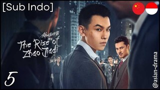 The Rise of Zhao Jiadi (2025) – Eps. 05 [Sub Indo]