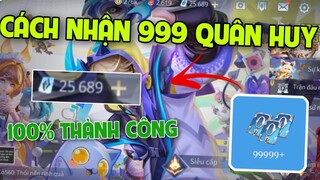 Cách Nhận 999 Quân Huy Đơn Giản Dễ Dàng Thành Công | Hôm Nay Vẫn Nhận Được