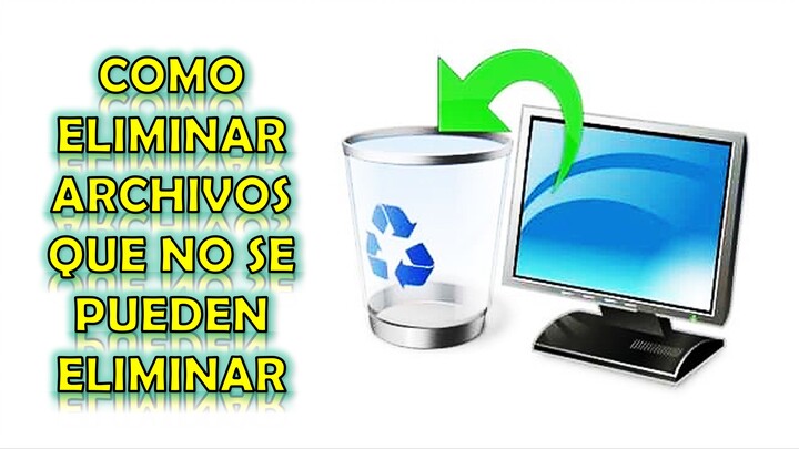 Como eliminar archivos que no se pueden eliminar de tu PC