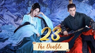 The Double - Episode 23 [2024] [Chinese]