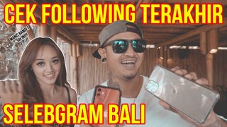 CEK FOLLOWING TERAKHIR SELEBGRAM BALI