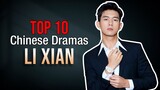 Top 10 Li Xian Drama List 2023-2016 | You Must Watch
