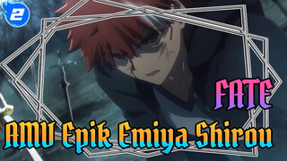 Fate|AMV Epik Emiya Shirou: Kebaikan dan keburukan, dia tetap pria berpedang_2