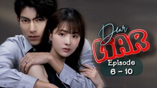 Dear Liar Episode 6 - 10 English Sub (2023)