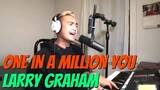 ONE IN A MILLION YOU - Larry Graham (Cover by Bryan Magsayo - Online Request)