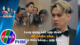 Anh Long quậy nát tập đoàn để nhận cha, sếp Hiển lại là người... gặp họa | BÊN BỜ HẠNH PHÚC