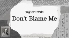 Taylor Swift - Don't Blame Me (Lyric)