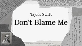 Taylor Swift - Don't Blame Me (Lyric)