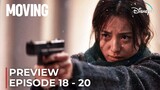 Moving | Preview Episode 18 -20 | Han Hyo Joo | Zo In Sung | Ryu Seung-ryong