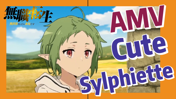 [Mushoku Tensei]  AMV | Cute Sylphiette