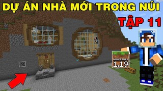 Tập 11 | SINH TỒN MINECRAFTPE 1.19 | Xây Dự Án Nhà Mới Trong Núi Đá Vôi !!