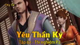 Yêu Thần Ký Tập 67 - Thí nghiệm P2