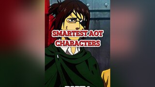 Smartest Aot Characters (Part 1) aot smart aotedit edit fyp anime animeedit animefyp fypage viral f