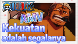 [One Piece] AMV | Kekuatan adalah segalanya