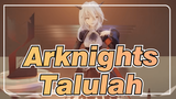 Arknights|【Otome】Talulah
