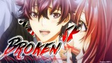 I Got a Cheat Skill in Another World and Became Unrivaled in The Real World「AMV」Broken ᴴᴰ