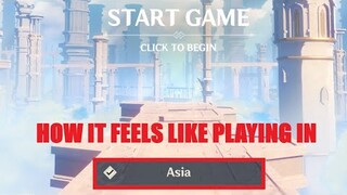 How it feels like playing in Asia server