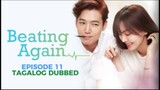 Beating Again Episode 11 Tagalog Dubbed