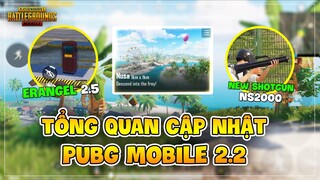 TỔNG QUAN PUBG MOBILE UPDATE 2.2: BẢN ĐỒ MỚI NUSA, LOẠT SÚ.NG MỚI HAY HO VÀ ERANGEL NÂNG CẤP !