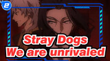 Stray Dogs|【Both Leaders】Separately we are kings, together we are unrivaled_2