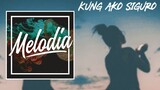 MELODIA - Kung Ako Siguro (Official Lyric Video)