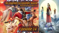 Eps 14 |My Journey to Another World [Wo De Yi Jie Zhi Lu] Season 1 Sub Indo