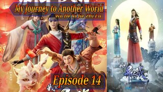 Eps 14 |My Journey to Another World [Wo De Yi Jie Zhi Lu] Season 1 Sub Indo