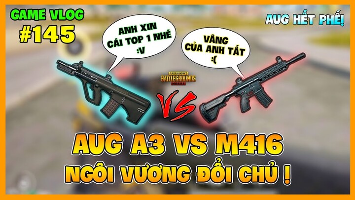 GVlog 145 | AUG vs M416 | SỰ NÂNG CẤP HOÀN HẢO, XỨNG TẦM AIRDROP | PUBG Mobile ver | Nam Art