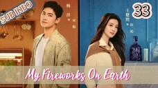 🍁My Fireworks on Earth Eps.33 720P🍁 [Sub Indo]°