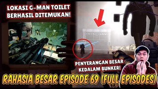 BAHAS TUNTAS SEMUA RAHASIA EPISODE 69 FULL EPISODE! AKHIRNYA G-MAN ASLI BERHASIL DITEMUKAN DI BUNKER