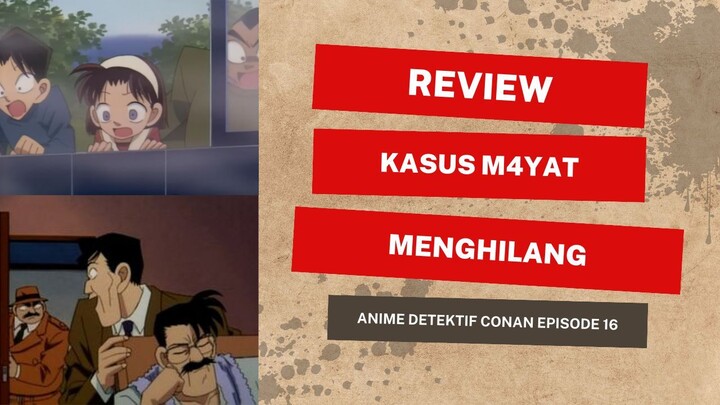 Review Kasus M4yat Menghilang (Detektif Conan episode 16)