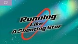 Running Like A Shooting Star Episode 23