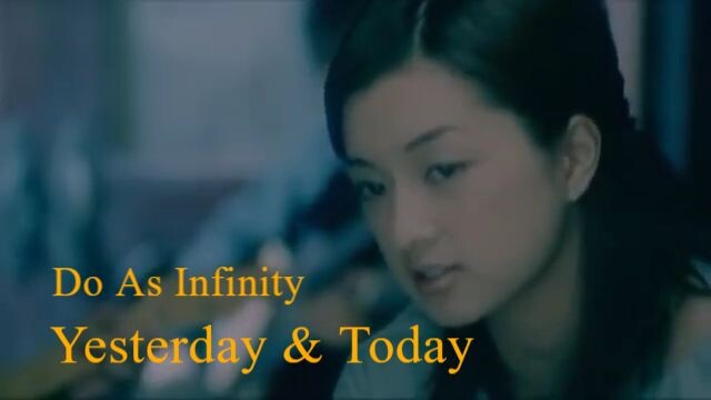 Do As Infinity _ Yesterday & Today