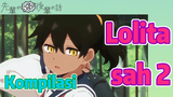 [My Senpai Is Annoying] Kompilasi | Lolita sah 2