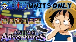How far can I go with ONLY ONE PIECE characters in Anime Adventures!