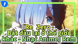[Re: Zero - Bắt đầu lại ở thế giới khác - Nhạc Anime] Rem là của tôi! / 03_1