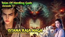 Tales Of herding Gods Episode 13 || Reruntuhan Istana Naga.